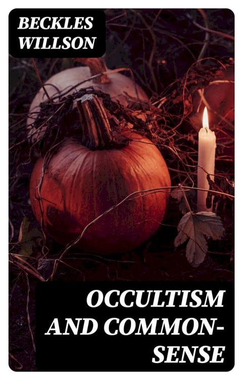 Occultism and Common-Sense(Kobo/電子書)