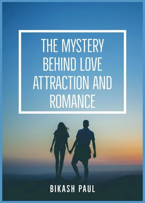 The Mystery behind Love Attraction Romance(Kobo/電子書)