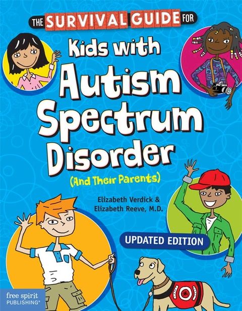 The Survival Guide for Kids with Autism Spectrum Disorder (And Their Parents)(Kobo/電子書)