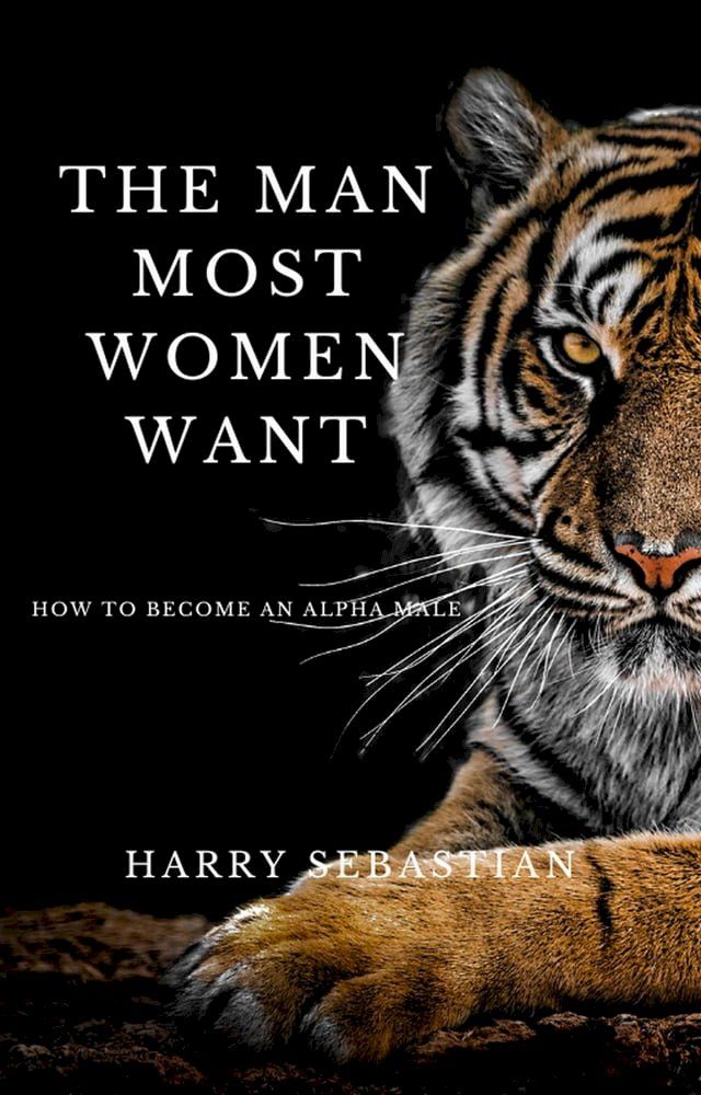  The Man Most Women Want How to Become an Alpha Male(Kobo/電子書)