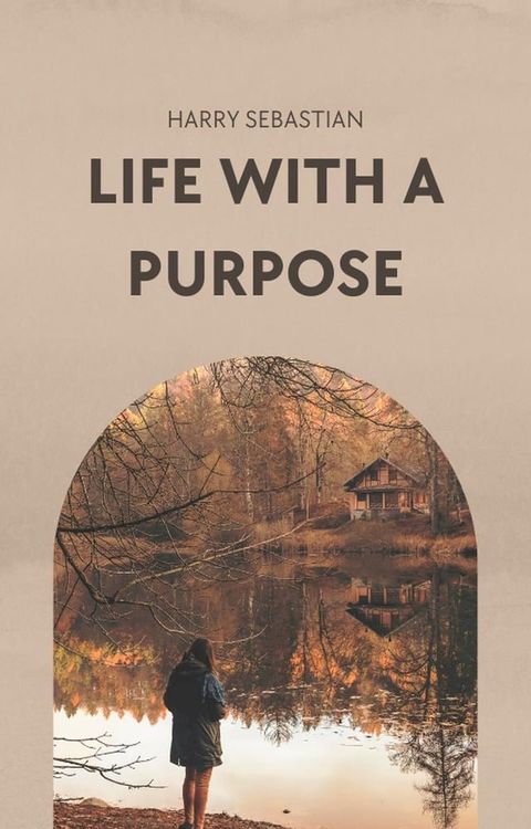 The Life With A Purpose(Kobo/電子書)