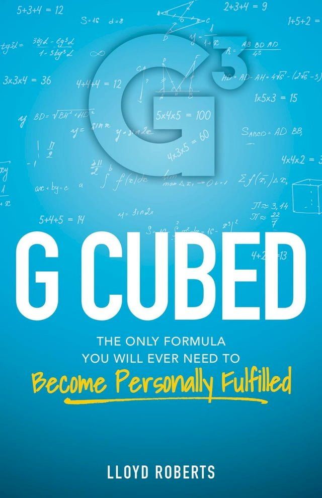  G Cubed: The Only Formula You Will Ever Need to Become Personally Fulfilled(Kobo/電子書)