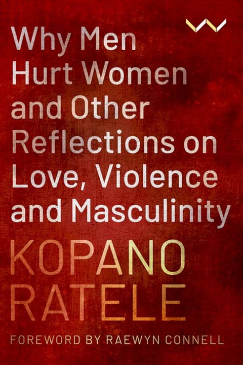 Why Men Hurt Women and Other Reflections on Love, Violence and Masculinity(Kobo/電子書)