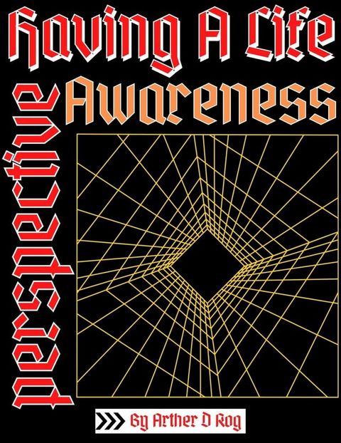 Having A Life Perspective Awareness(Kobo/電子書)