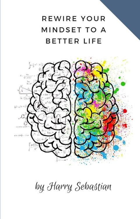 Rewire Your Mindset to a Better Life(Kobo/電子書)