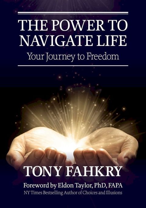 The Power to Navigate Life: Your Journey to Freedom(Kobo/電子書)