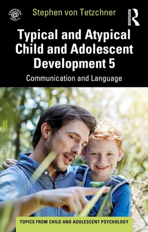 Typical and Atypical Child and Adolescent Development 5 Communication and Language Development(Kobo/電子書)