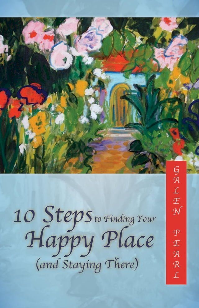  10 Steps to Finding Your Happy Place (and Staying There)(Kobo/電子書)