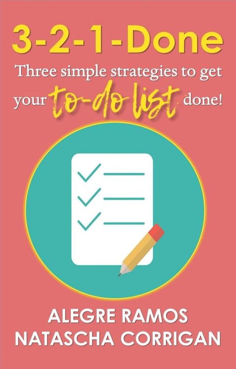 3-2-1-Done: Three Simple Strategies to get Your To-Do List Done!(Kobo/電子書)