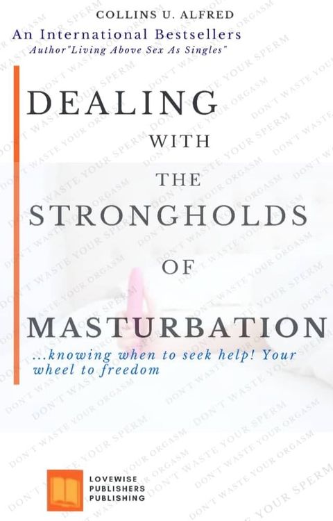 DEALING WITH THE STRONG HOLD OF MASTURBATION(Kobo/電子書)