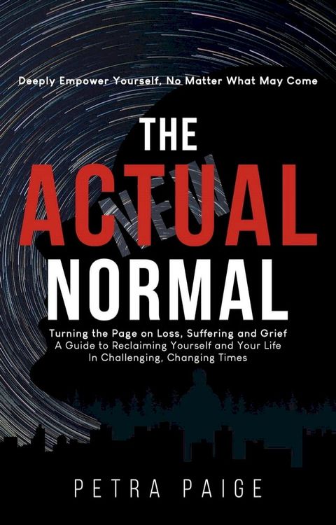 The Actual Normal: Turning The Page on Loss, Suffering and Grief(Kobo/電子書)