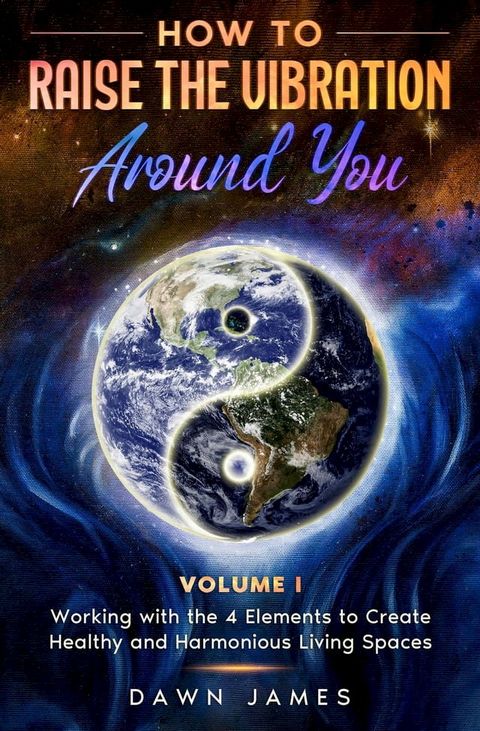 How to Raise the Vibration around You: Volume I(Kobo/電子書)