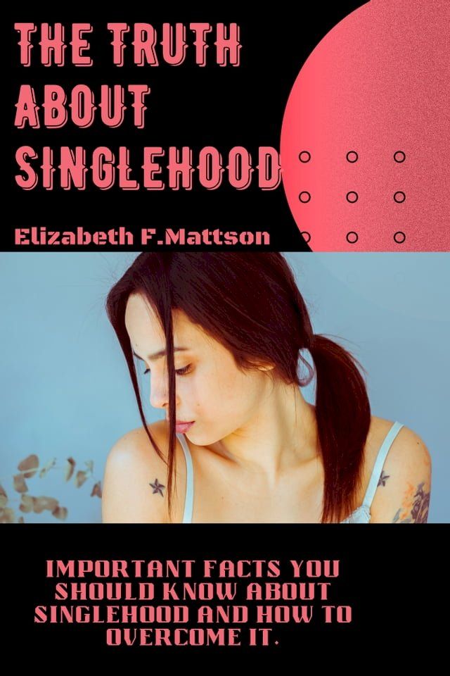  The truth about singlehood(Kobo/電子書)