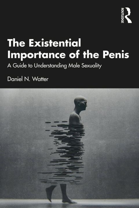 The Existential Importance of the Penis(Kobo/電子書)