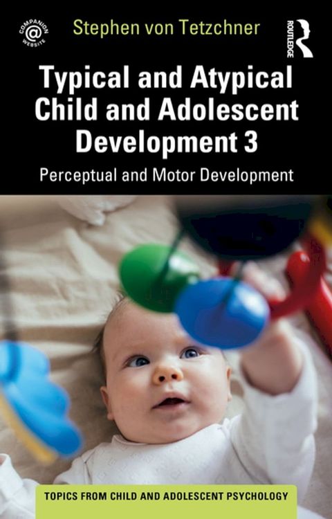 Typical and Atypical Child Development 3 Perceptual and Motor Development(Kobo/電子書)