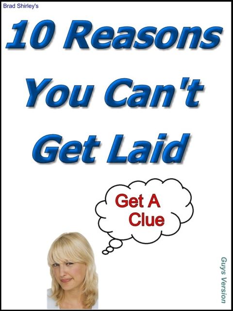 10 Reasons You Can't Get Laid(Kobo/電子書)