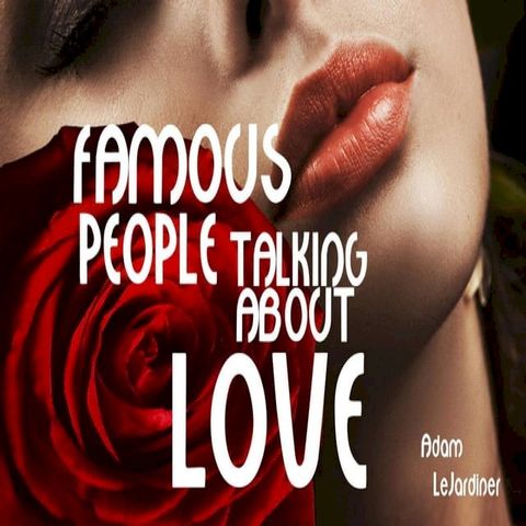 Famous People Talking About Love(Kobo/電子書)