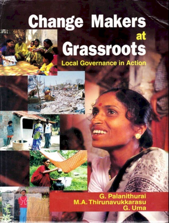  Change Makers at Grassroots: Local Governance in Action(Kobo/電子書)