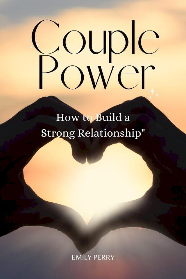  Couple Power: How to Build a Strong Partnership(Kobo/電子書)