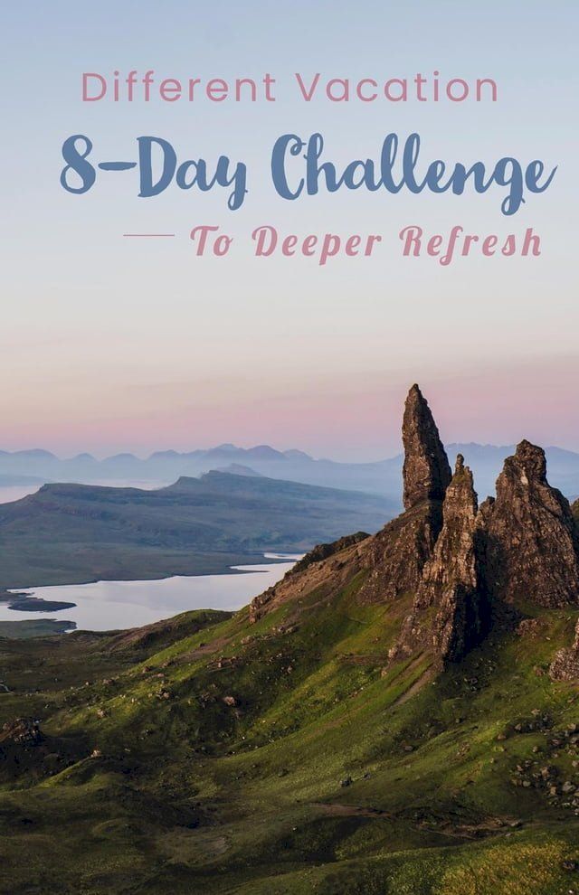  Different Vacation - 8-day Challenge to Deeper Refresh(Kobo/電子書)