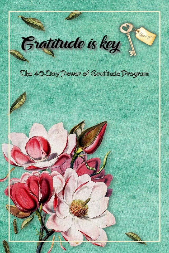  The 40-Day Power of Gratitude Program(Kobo/電子書)