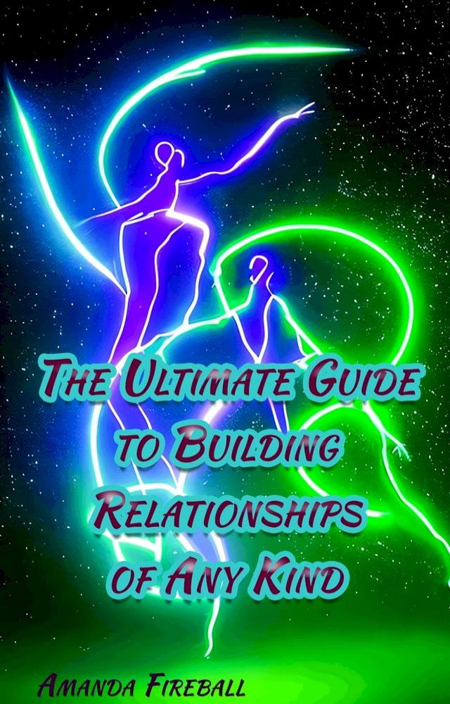  The Ultimate Guide to Building Relationships of Any Kind(Kobo/電子書)