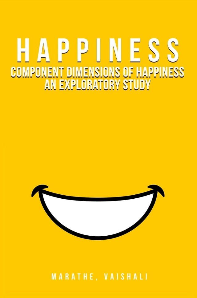  Component Dimensions of Happiness An Exploratory Study(Kobo/電子書)