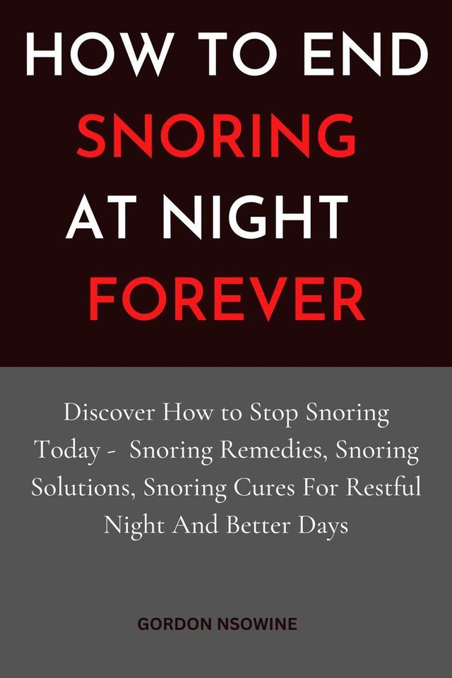  How to Stop Snoring at Night Forever(Kobo/電子書)