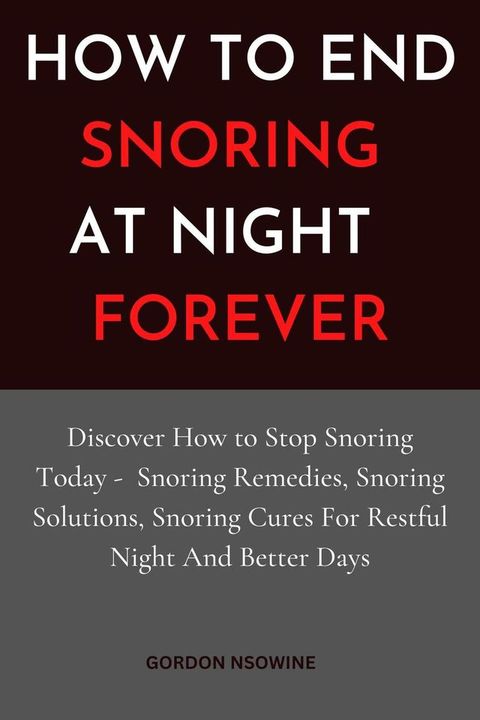 How to Stop Snoring at Night Forever(Kobo/電子書)