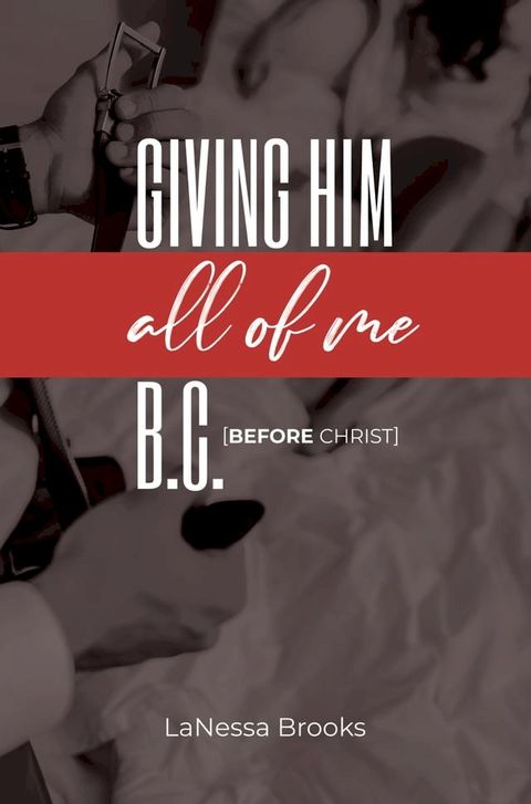 Giving Him All of Me B.C.(Kobo/電子書)