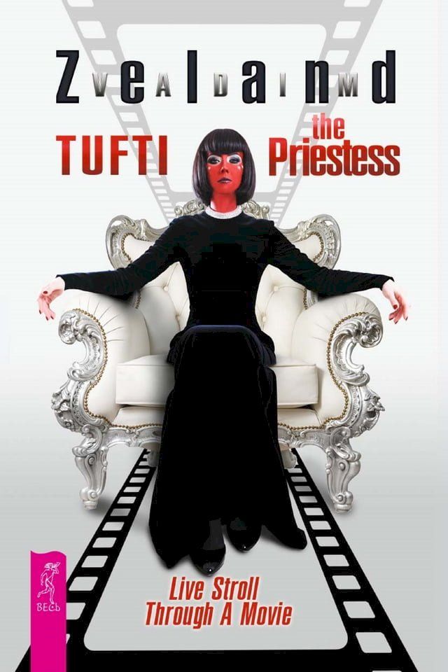  Tufti the Priestess. Live Stroll Through A Movie(Kobo/電子書)