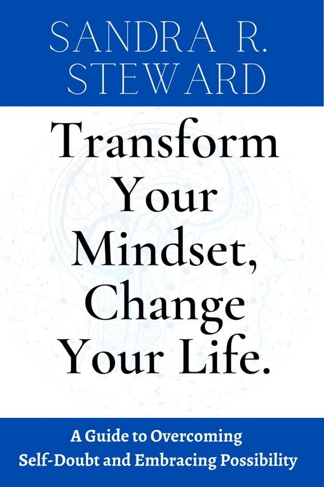  Transform Your Mindset, Change Your Life.(Kobo/電子書)