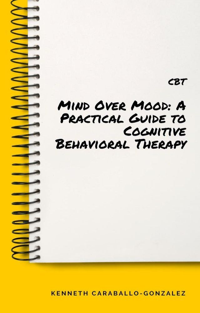  Mind Over Mood: A Practical Guide to Cognitive Behavioral Therapy(Kobo/電子書)