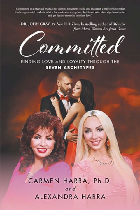 Committed: Finding Love and Loyalty Through the Seven Archetypes(Kobo/電子書)