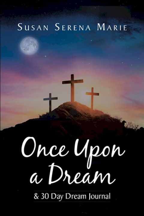 Once Upon a Dream & 30 Day Dream Journal(Kobo/電子書)