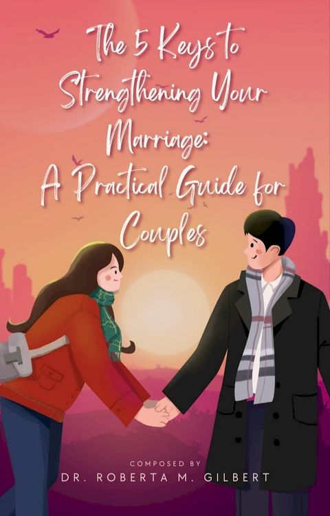 The 5 Keys to Strengthening Your Marriage(Kobo/電子書)