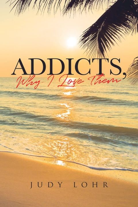 Addicts, Why I Love Them(Kobo/電子書)