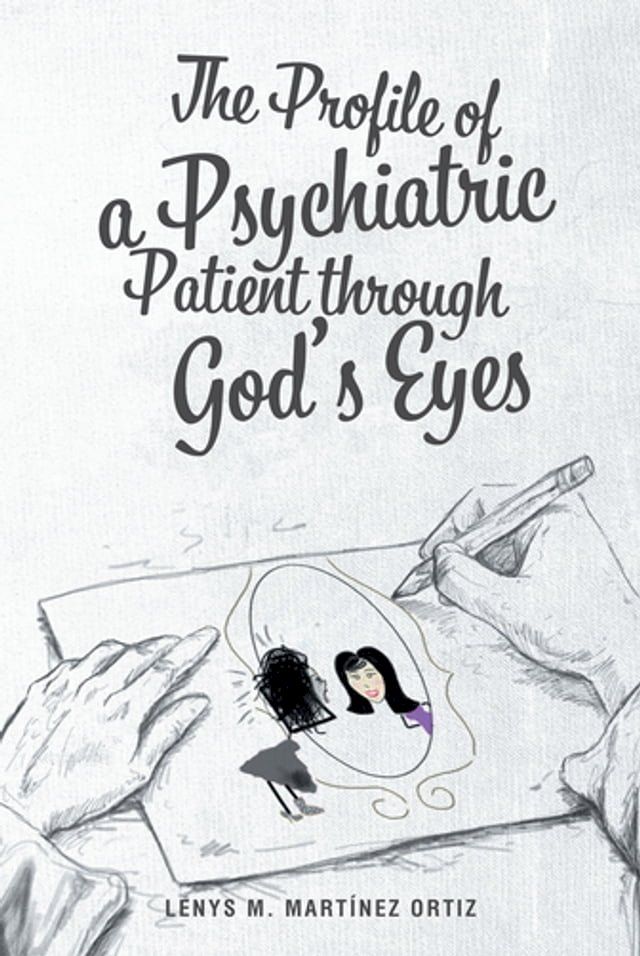  The Profile of a Psychiatric Patient through God's Eyes(Kobo/電子書)