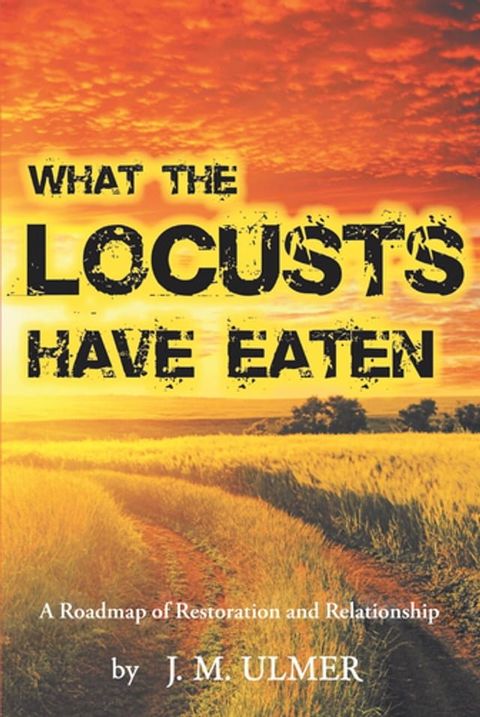 What the Locusts Have Eaten(Kobo/電子書)