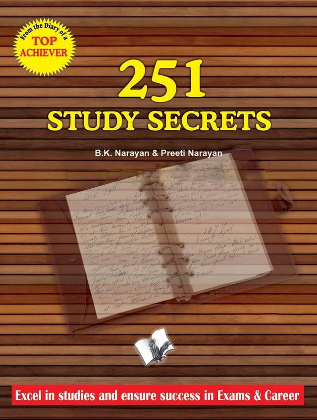  251 Study Secrets Top Achiever: Excel in studies and ensure success in exams & career(Kobo/電子書)