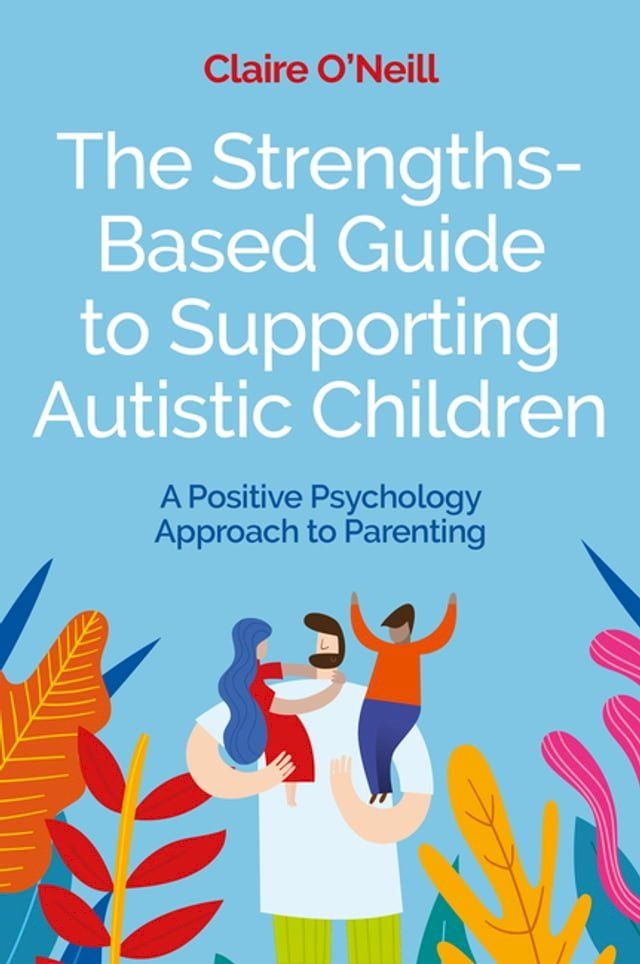  The Strengths-Based Guide to Supporting Autistic Children(Kobo/電子書)