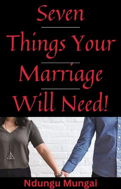 Seven Things Your Marriage Will Need!(Kobo/電子書)