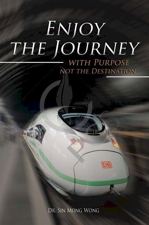 Enjoy The Journey with Purpose not the Destination(Kobo/電子書)