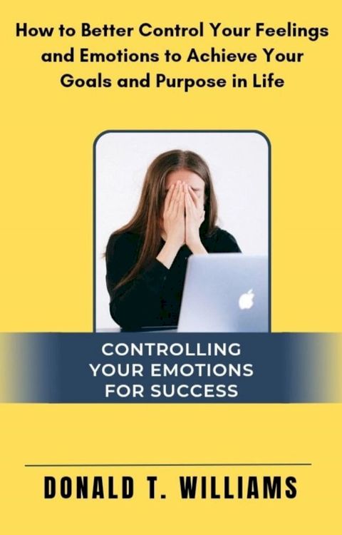 Controlling Your Emotions For Success(Kobo/電子書)