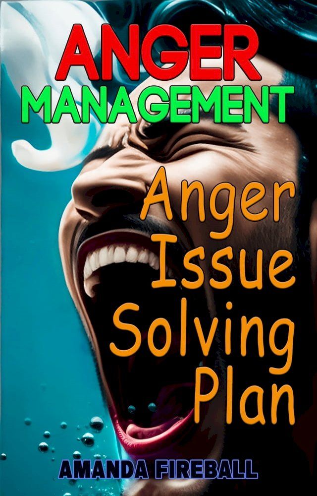  Anger Management: Anger Issue Solving Plan(Kobo/電子書)