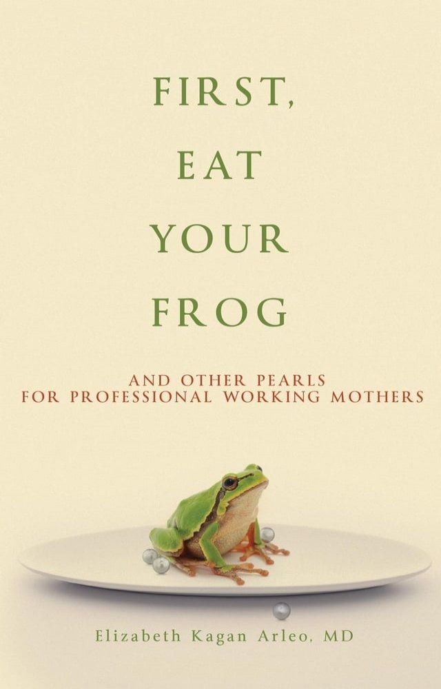  First, Eat Your Frog(Kobo/電子書)