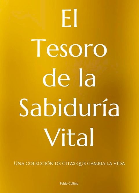 El Tesoro de la Sabiduría Vital (Spanish Edition)(Kobo/電子書)