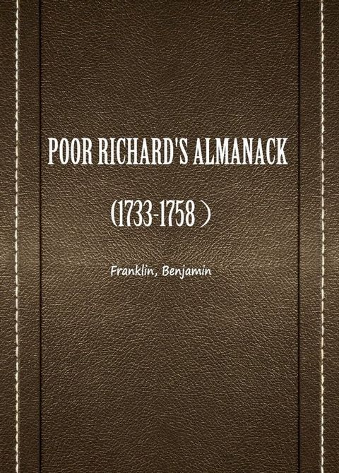 POOR RICHARD'S ALMANACK (1733-1758)(Kobo/電子書)