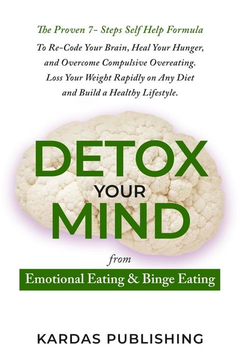 Detox Your Mind from Emotional Eating & Binge Eating(Kobo/電子書)