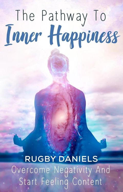 The Pathway To Inner Happiness(Kobo/電子書)